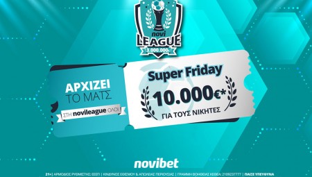 Super Friday στη Novileague με έπαθλο 10.000€*!